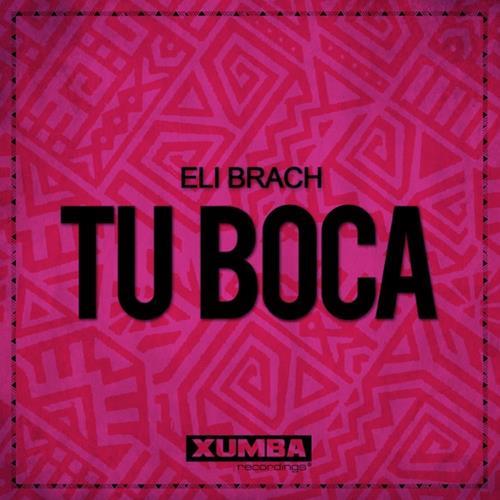 Eli Brach - Tu Boca [XR156]